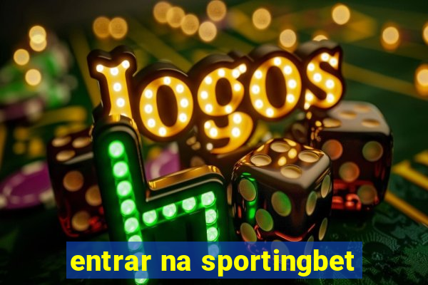 entrar na sportingbet